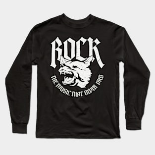 Rock Music That Never Dies Long Sleeve T-Shirt